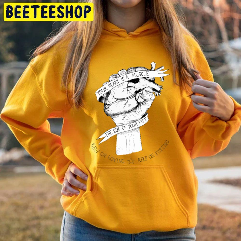 Your Heart Is A Muscle Trending Unisex Hoodie Your Heart Is A Muscle Trending Unisex Hoodie