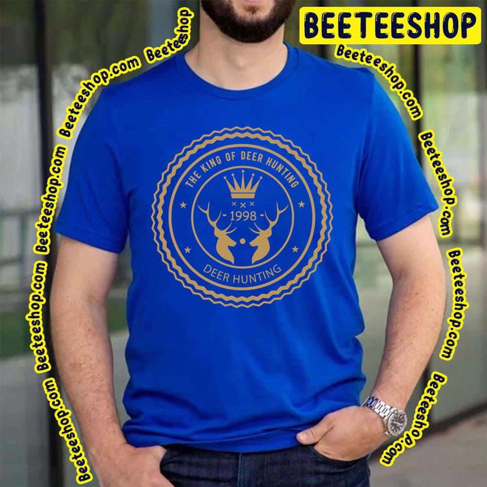 1998 The King Of Deer Hunting Trending Unisex T-Shirt 1998 The King Of Deer Hunting Trending Unisex T-Shirt