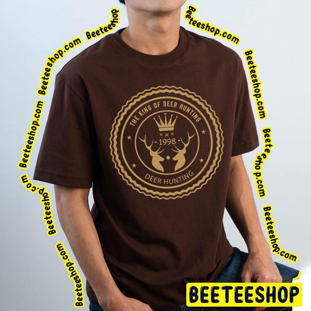 1998 The King Of Deer Hunting Trending Unisex T-Shirt 1998 The King Of Deer Hunting Trending Unisex T-Shirt
