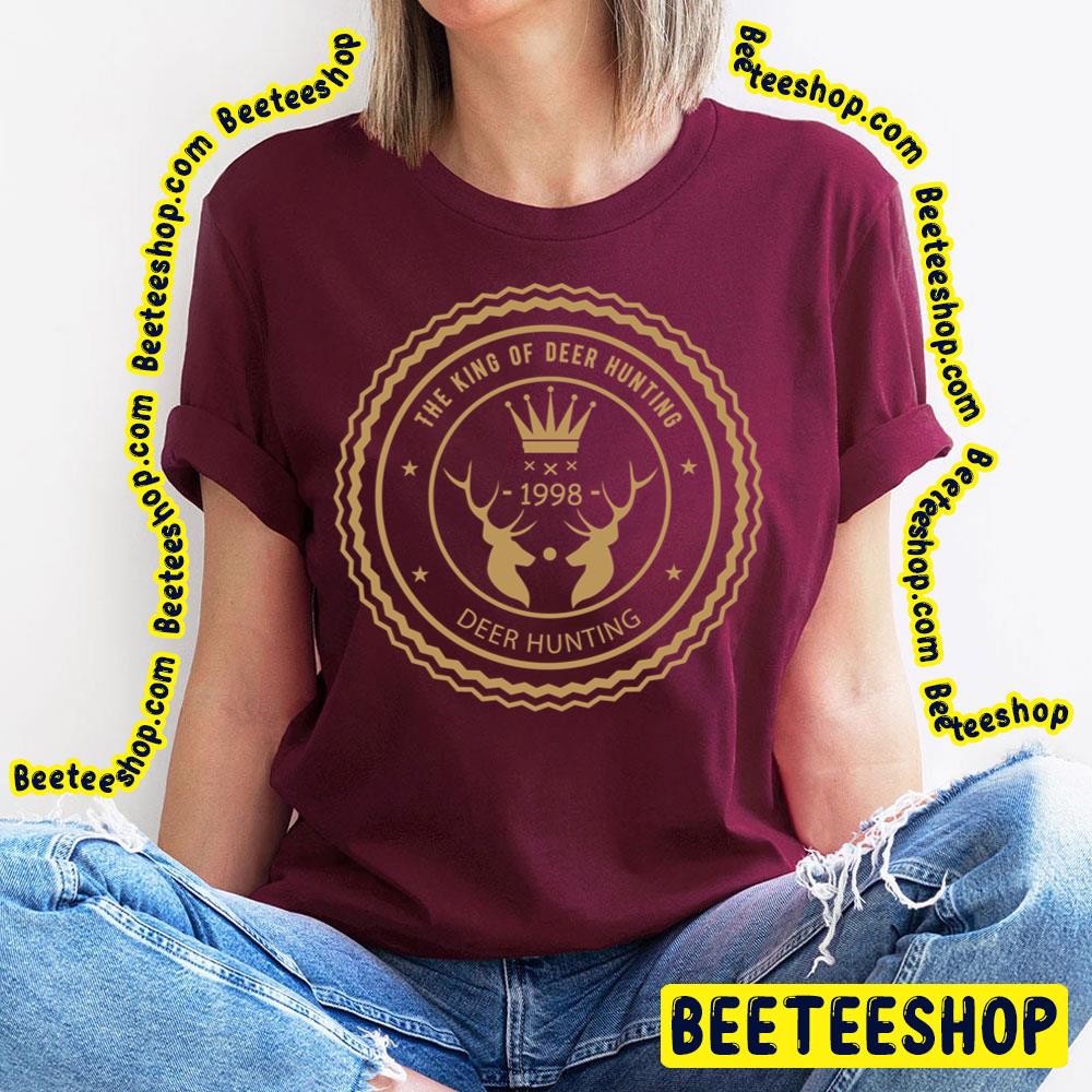 1998 The King Of Deer Hunting Trending Unisex T-Shirt 1998 The King Of Deer Hunting Trending Unisex T-Shirt