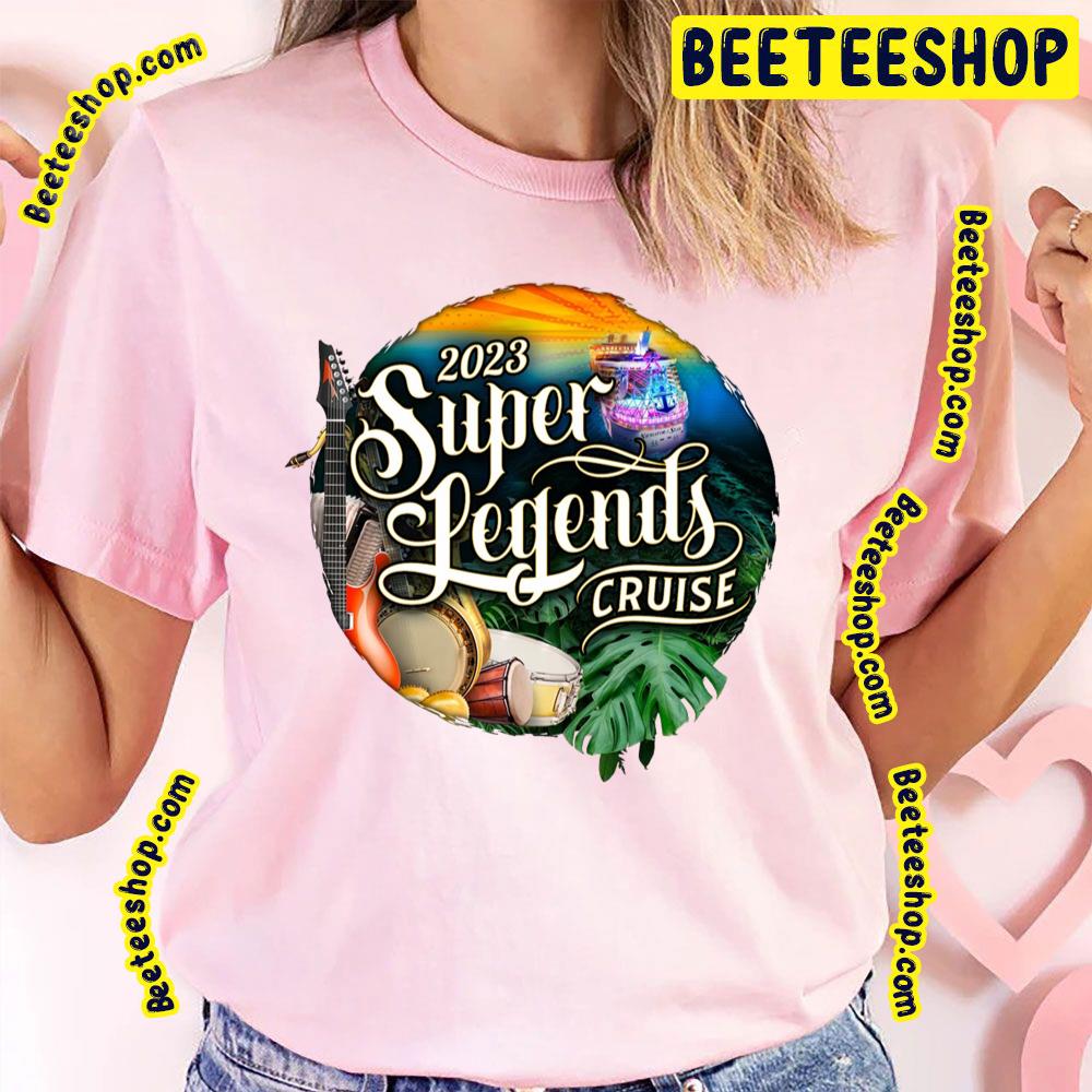 2023 Super Legend Cruise 2023 Trending Unisex T-Shirt 2023 Super Legend Cruise 2023 Trending Unisex T-Shirt