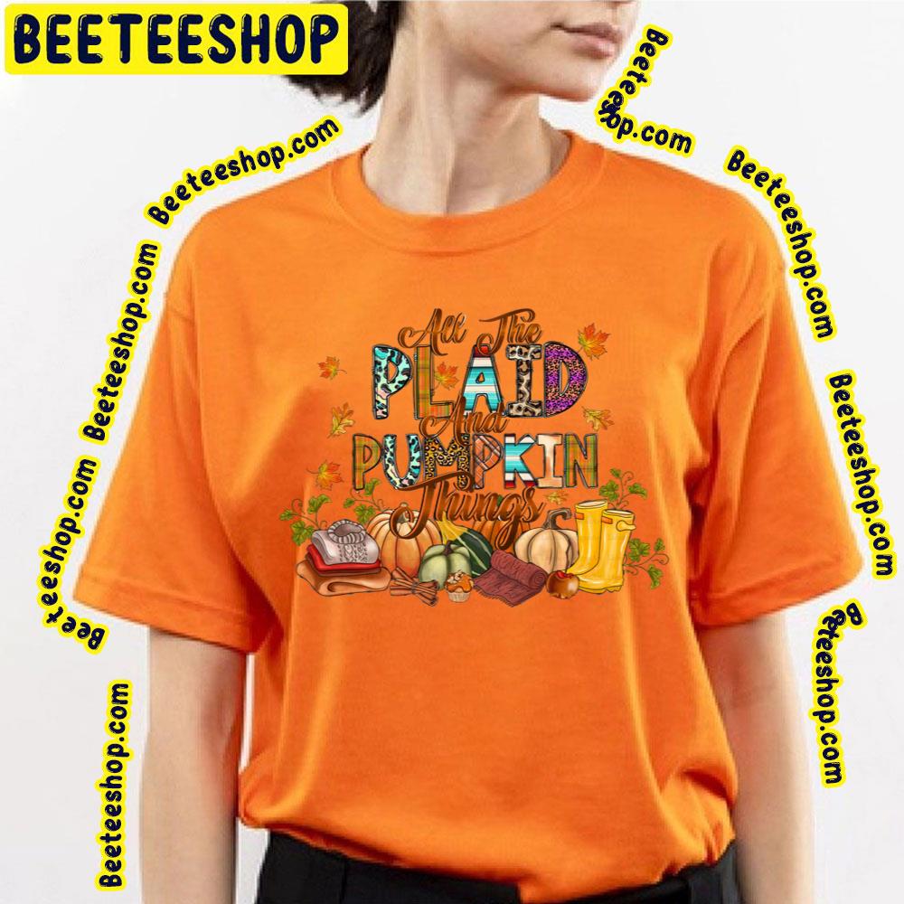 All The Plaid And Pumpkin Things Corn Western Sunflower Trending Unisex T-Shirt All The Plaid And Pumpkin Things Corn Western Sunflower Trending Unisex T-Shirt