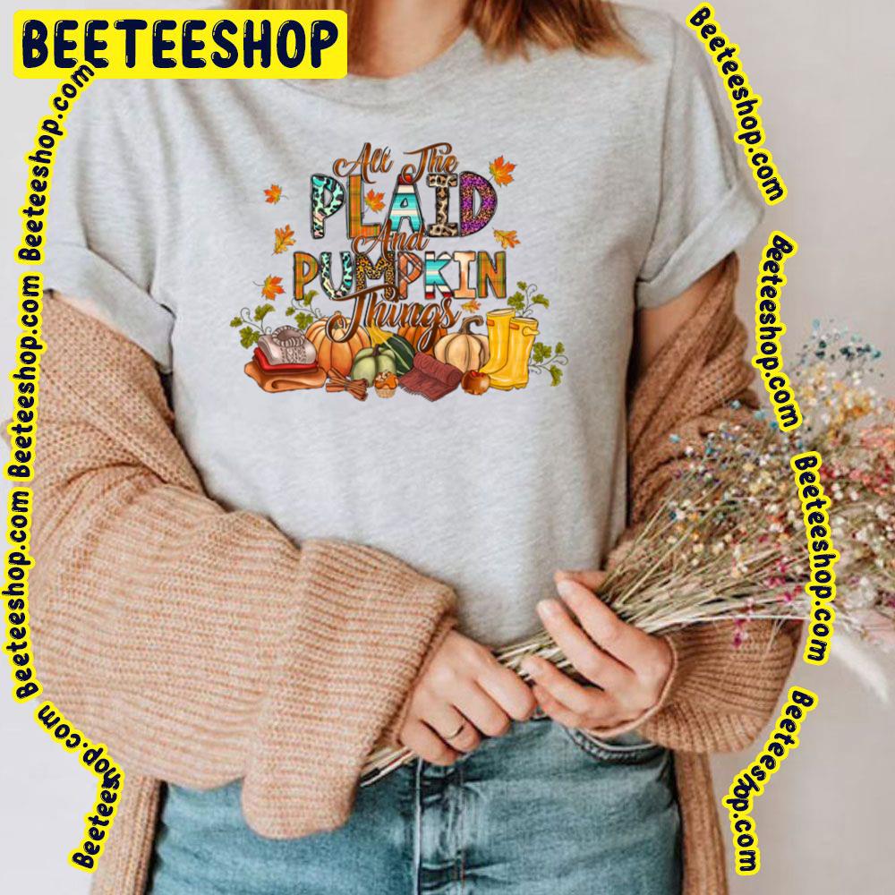 All The Plaid And Pumpkin Things Corn Western Sunflower Trending Unisex T-Shirt All The Plaid And Pumpkin Things Corn Western Sunflower Trending Unisex T-Shirt