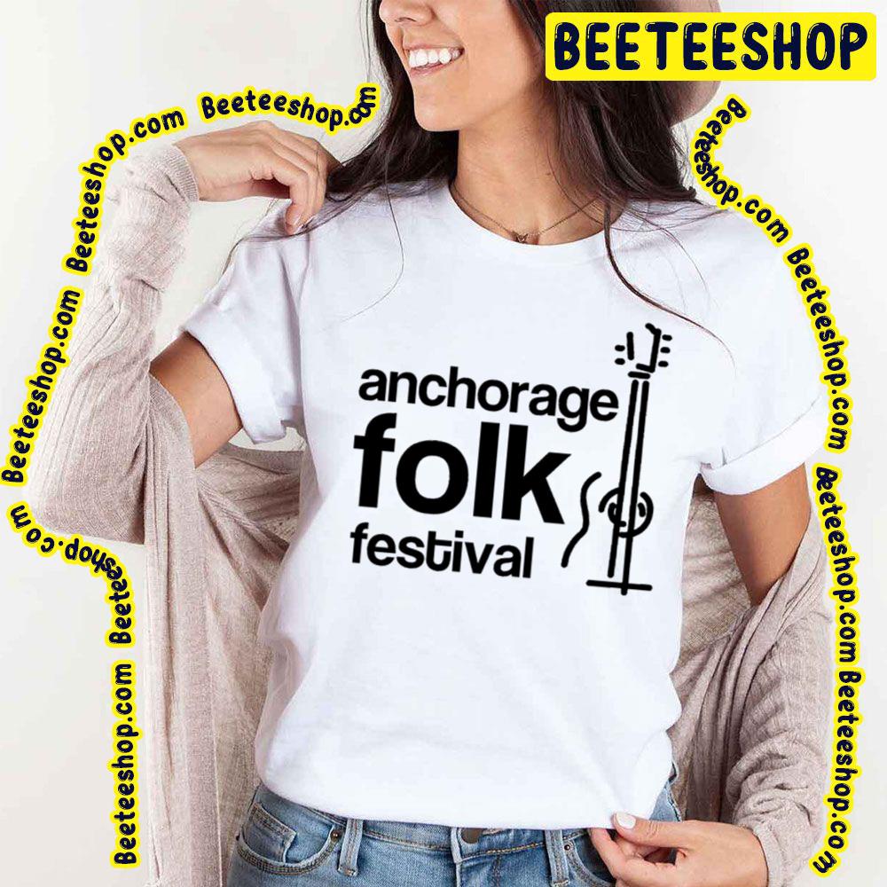 Anchorage Folk 2023 Trending Unisex T-Shirt Anchorage Folk 2023 Trending Unisex T-Shirt