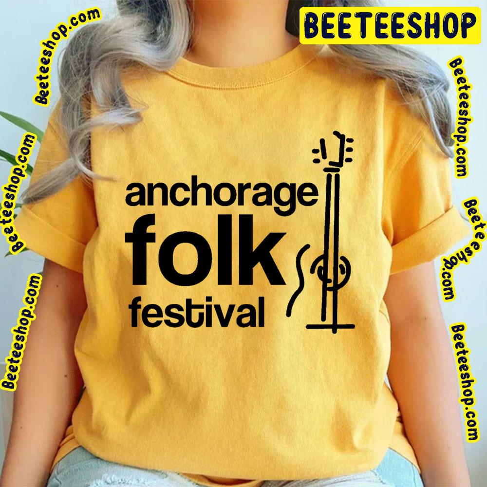 Anchorage Folk 2023 Trending Unisex T-Shirt Anchorage Folk 2023 Trending Unisex T-Shirt