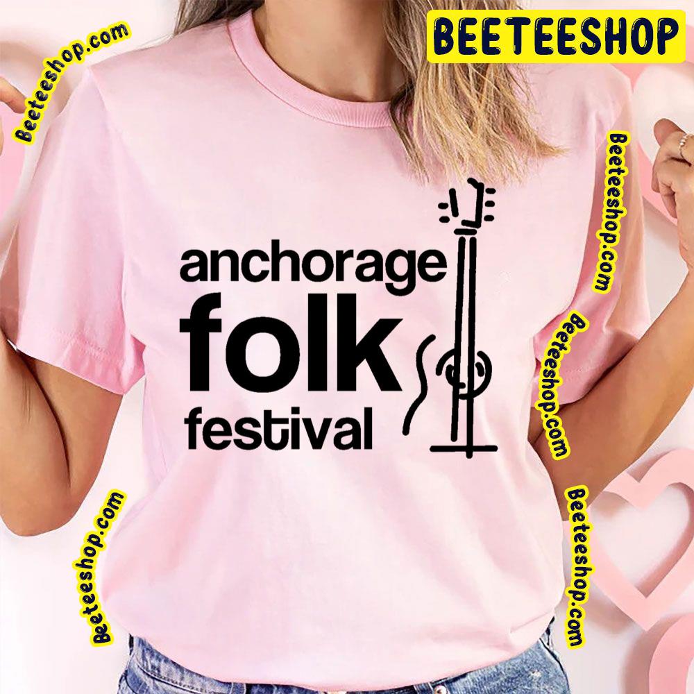 Anchorage Folk 2023 Trending Unisex T-Shirt Anchorage Folk 2023 Trending Unisex T-Shirt