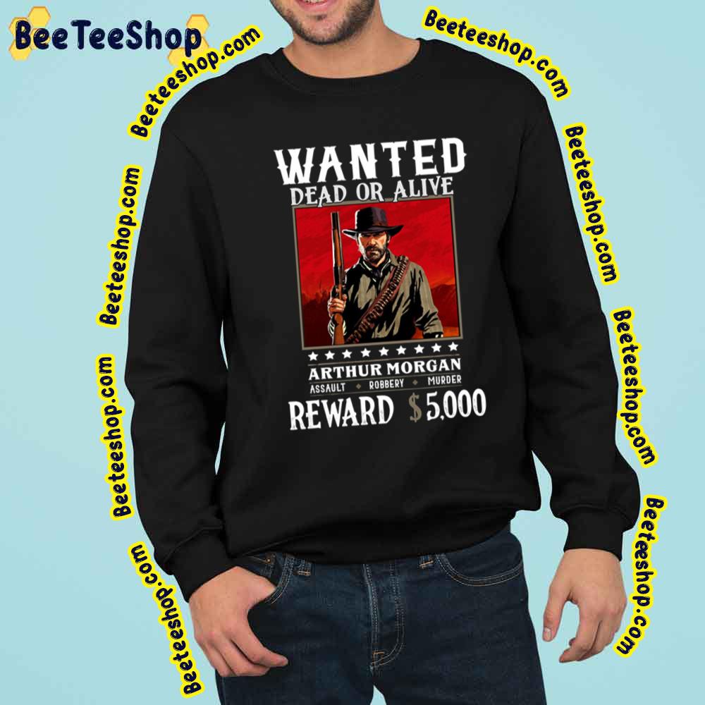 Arthur Morgan Wanted Dead Or Alive Trending Unisex Sweatshirt Arthur Morgan Wanted Dead Or Alive Trending Unisex Sweatshirt