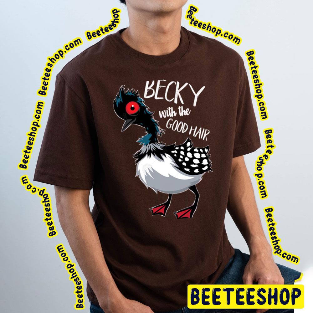 Becky With The Good Hair hei hei moana Vintage Art Trending Unisex T-Shirt Becky With The Good Hair hei hei moana Vintage Art Trending Unisex T-Shirt