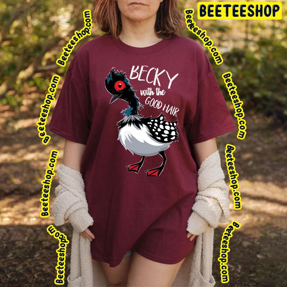 Becky With The Good Hair hei hei moana Vintage Art Trending Unisex T-Shirt Becky With The Good Hair hei hei moana Vintage Art Trending Unisex T-Shirt