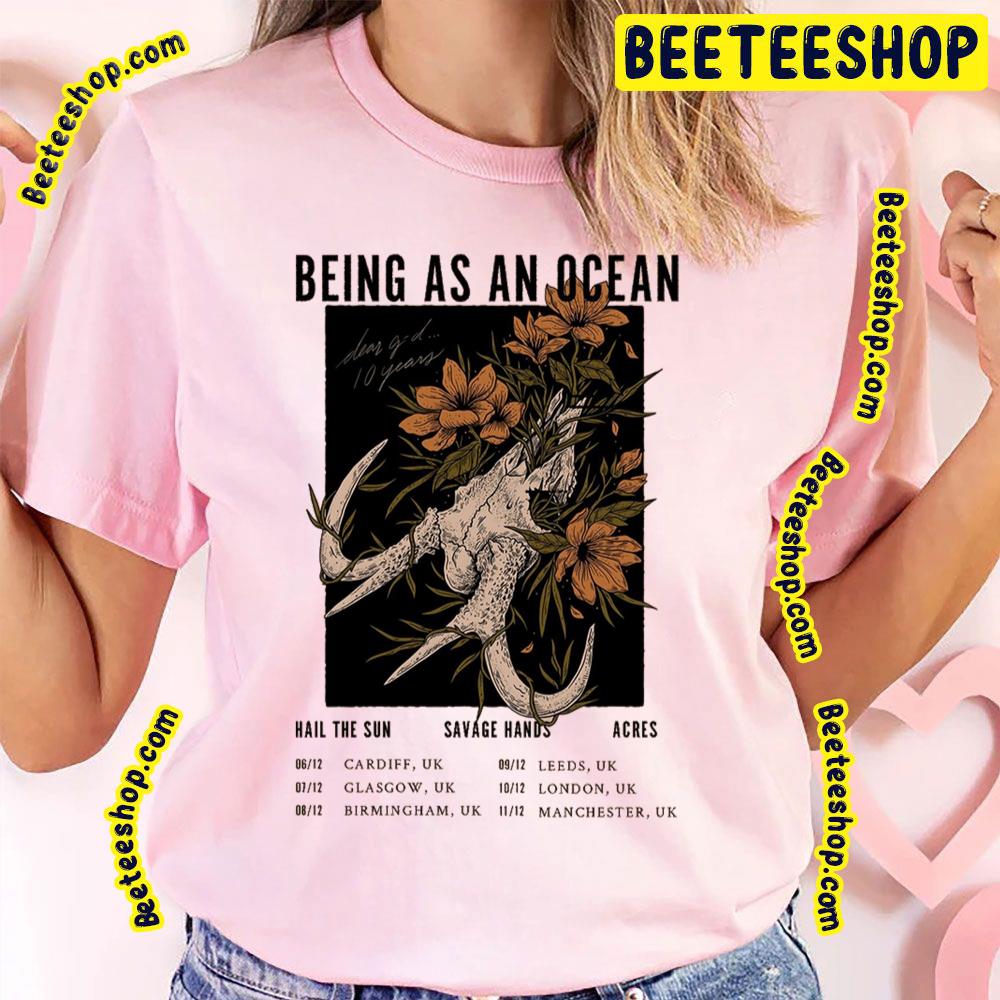 Being As An Ocean 2022 With Dates Trending Unisex T-Shirt Being As An Ocean 2022 With Dates Trending Unisex T-Shirt