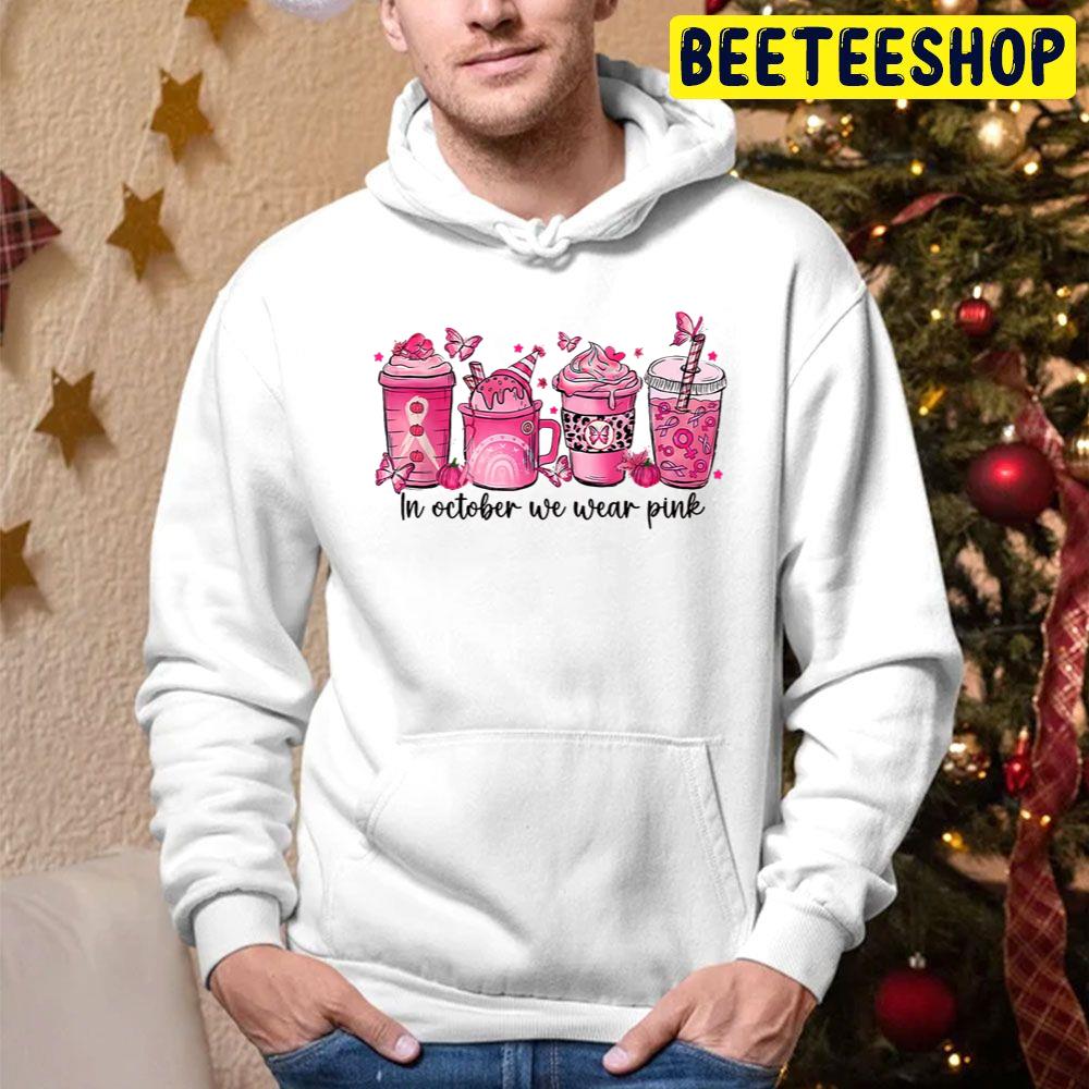 Breast Cancer Awareness Coffee Latte Pink October We Wear Pink Trending Unisex Hoodie Breast Cancer Awareness Coffee Latte Pink October We Wear Pink Trending Unisex Hoodie