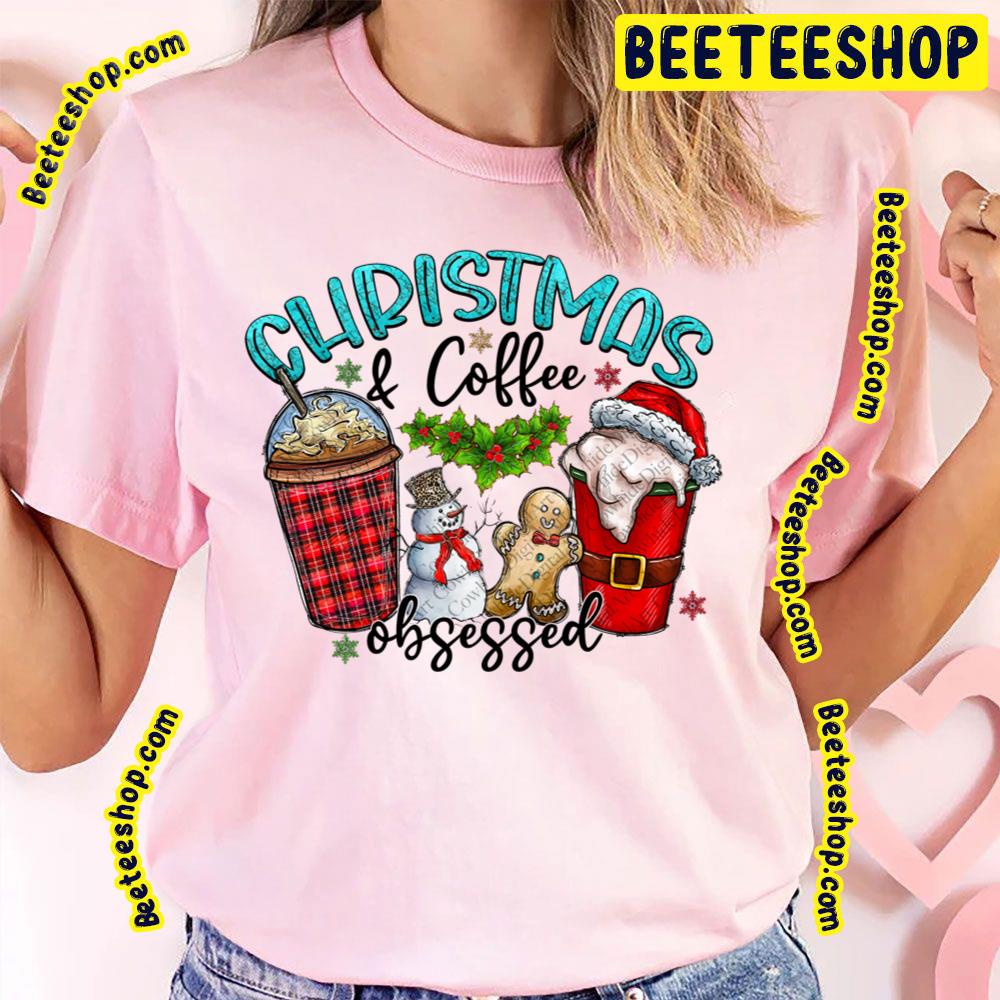 Christmas And Coffee Obsessed Merry Christmas Trending Unisex T-Shirt Christmas And Coffee Obsessed Merry Christmas Trending Unisex T-Shirt