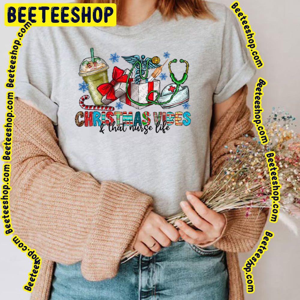 Christmas Vibes And That Nurse Life Trending Unisex T-Shirt Christmas Vibes And That Nurse Life Trending Unisex T-Shirt