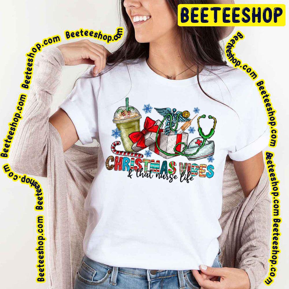 Christmas Vibes And That Nurse Life Trending Unisex T-Shirt Christmas Vibes And That Nurse Life Trending Unisex T-Shirt