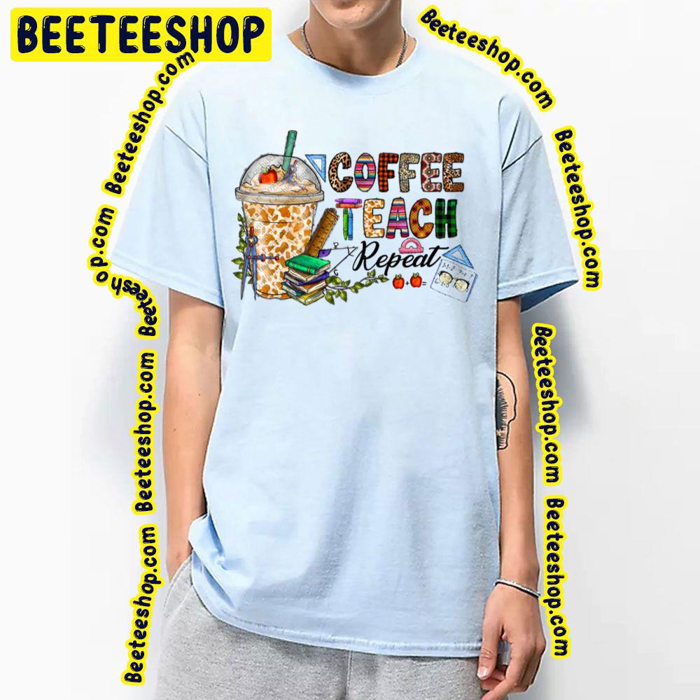 Coffee Teach Repeat Christmas Trending Unisex T-Shirt Coffee Teach Repeat Christmas Trending Unisex T-Shirt