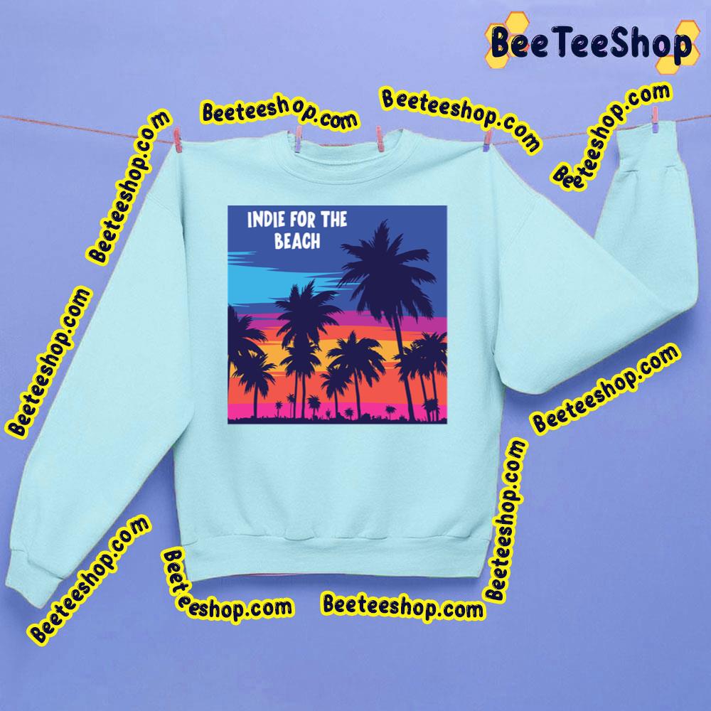 Colorful Art Indie For The Beach Trending Unisex Sweatshirt Colorful Art Indie For The Beach Trending Unisex Sweatshirt