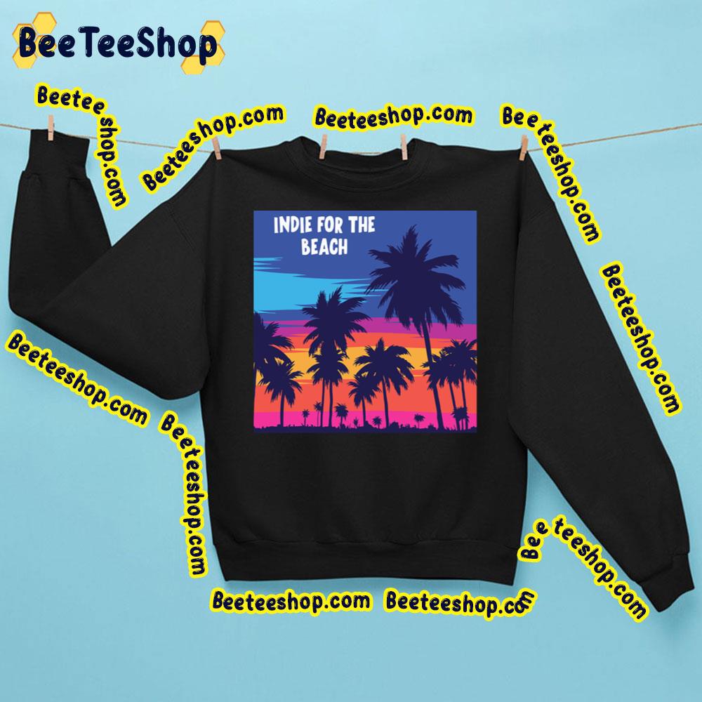 Colorful Art Indie For The Beach Trending Unisex Sweatshirt Colorful Art Indie For The Beach Trending Unisex Sweatshirt