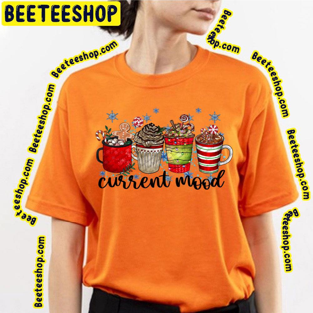 Current Mood Christmas Coffee Drink Trending Unisex T-Shirt Current Mood Christmas Coffee Drink Trending Unisex T-Shirt