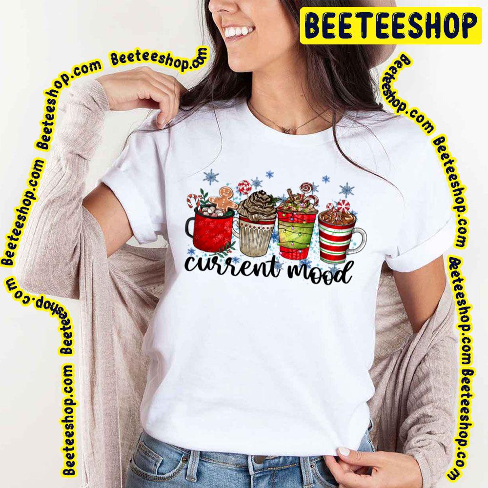 Current Mood Christmas Coffee Drink Trending Unisex T-Shirt Current Mood Christmas Coffee Drink Trending Unisex T-Shirt