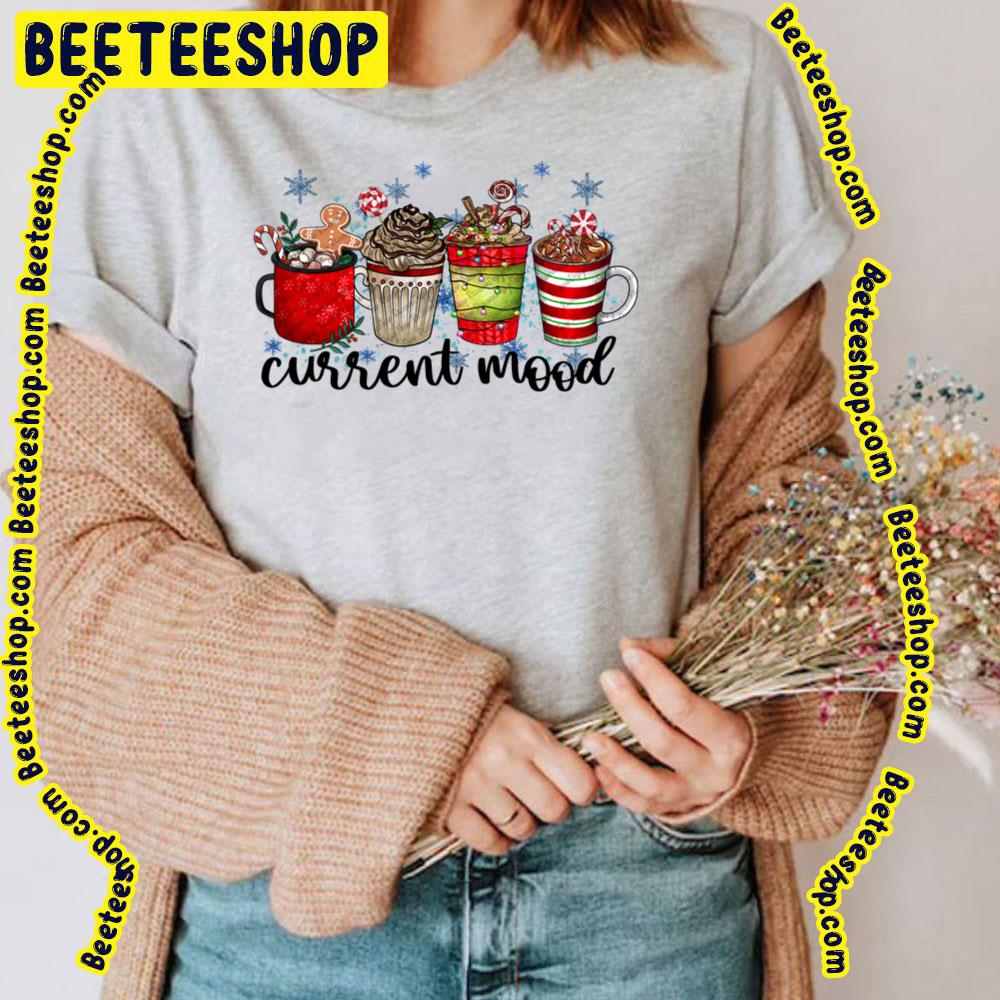 Current Mood Christmas Coffee Drink Trending Unisex T-Shirt Current Mood Christmas Coffee Drink Trending Unisex T-Shirt
