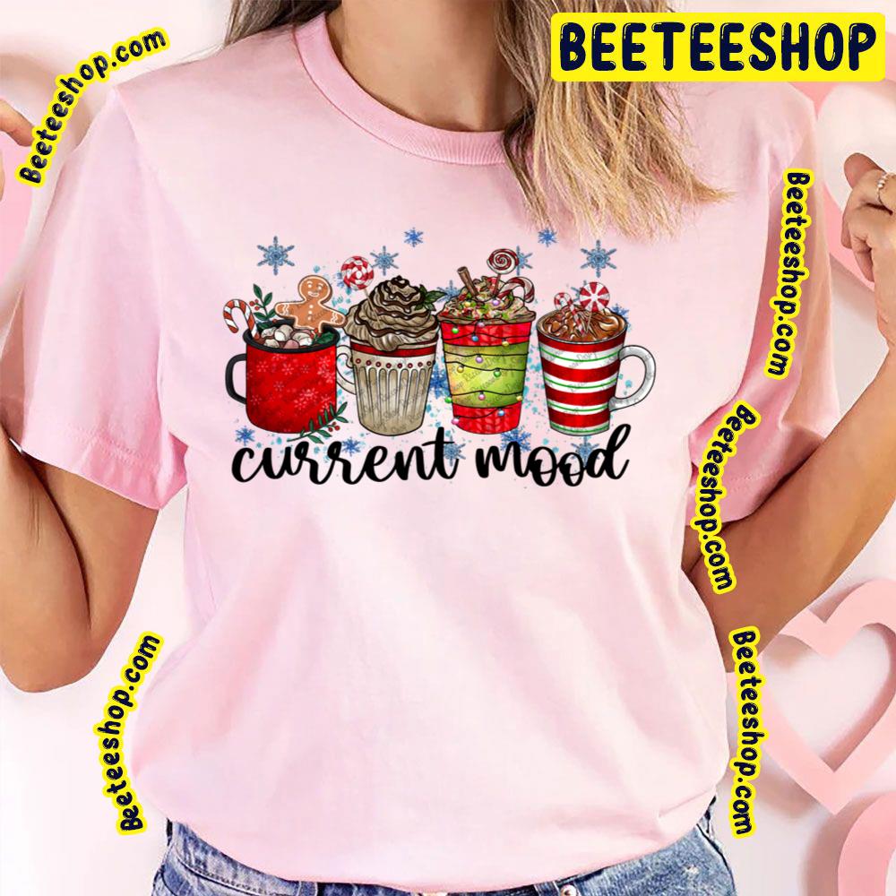 Current Mood Christmas Coffee Drink Trending Unisex T-Shirt Current Mood Christmas Coffee Drink Trending Unisex T-Shirt