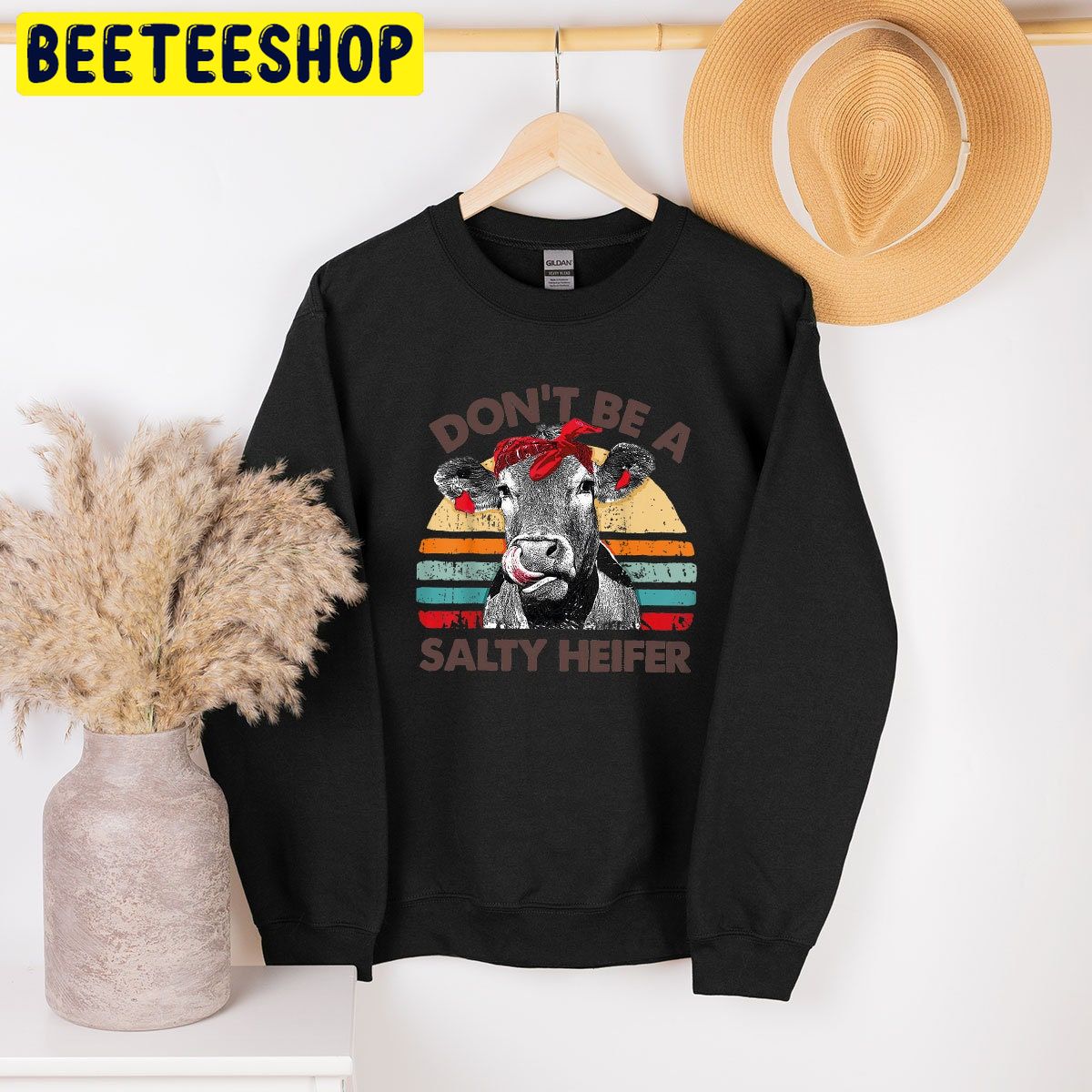 Don't Be A Salty Heifer Retro Sarcastic Trending Unisex Shirt Don't Be A Salty Heifer Retro Sarcastic Trending Unisex Shirt