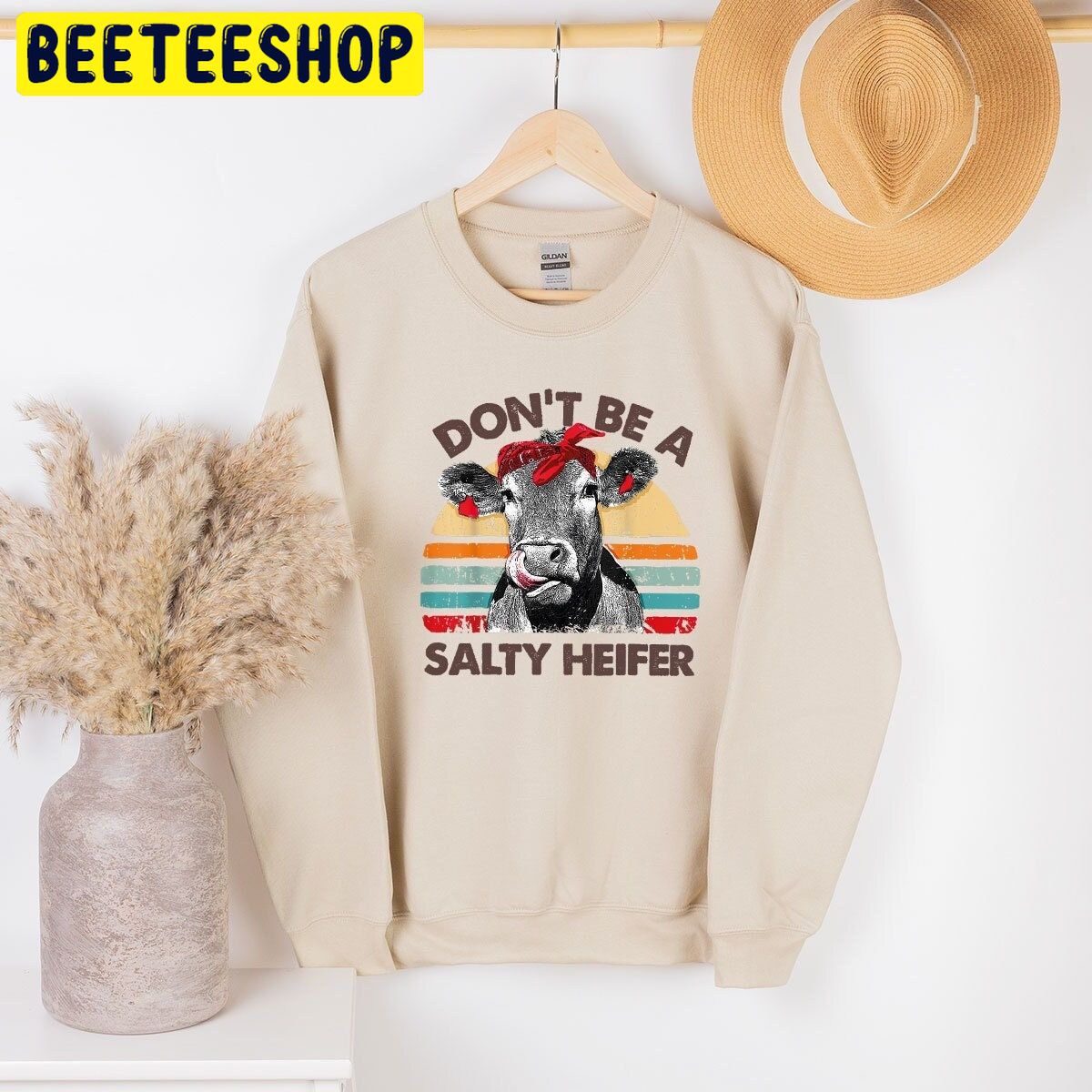 Don't Be A Salty Heifer Retro Sarcastic Trending Unisex Shirt Don't Be A Salty Heifer Retro Sarcastic Trending Unisex Shirt
