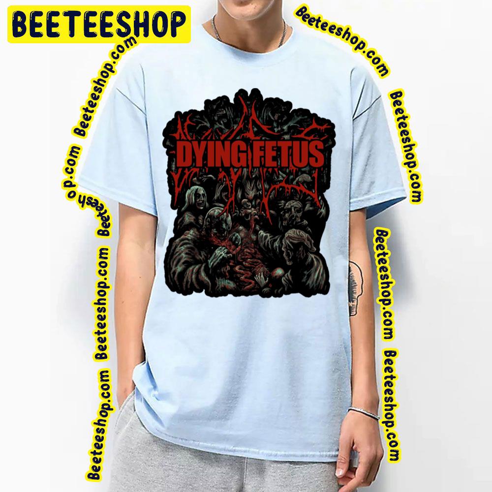 Dying Fetus Death Metal Team Art Trending Unisex T-Shirt Dying Fetus Death Metal Team Art Trending Unisex T-Shirt