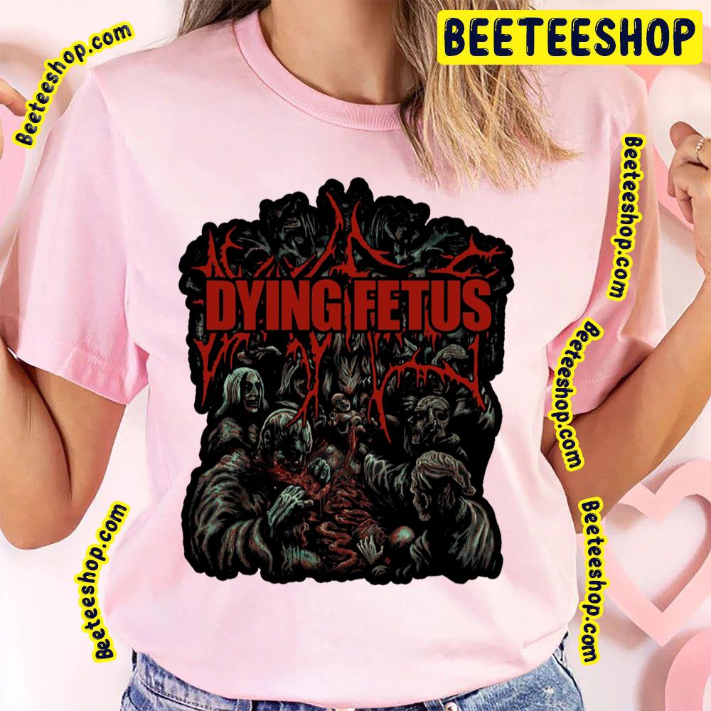 Dying Fetus Death Metal Team Art Trending Unisex T-Shirt Dying Fetus Death Metal Team Art Trending Unisex T-Shirt