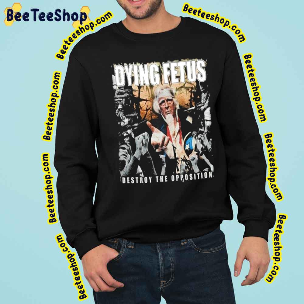 Dying Fetus Destroy The Opposition Trending Unisex Sweatshirt Dying Fetus Destroy The Opposition Trending Unisex Sweatshirt