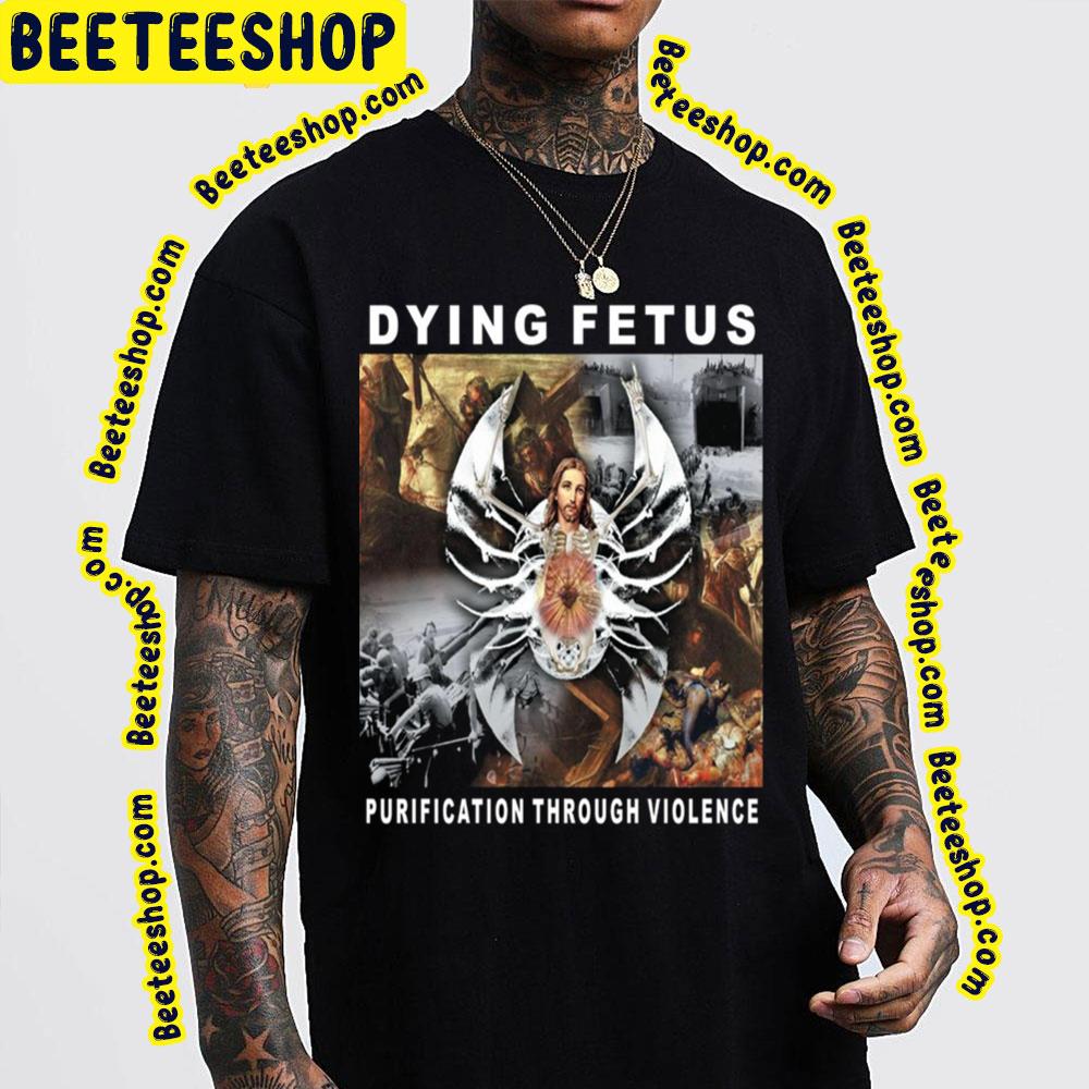 Dying Fetus Purification Through Violence Trending Unisex Sweatshirt Dying Fetus Purification Through Violence Trending Unisex Sweatshirt