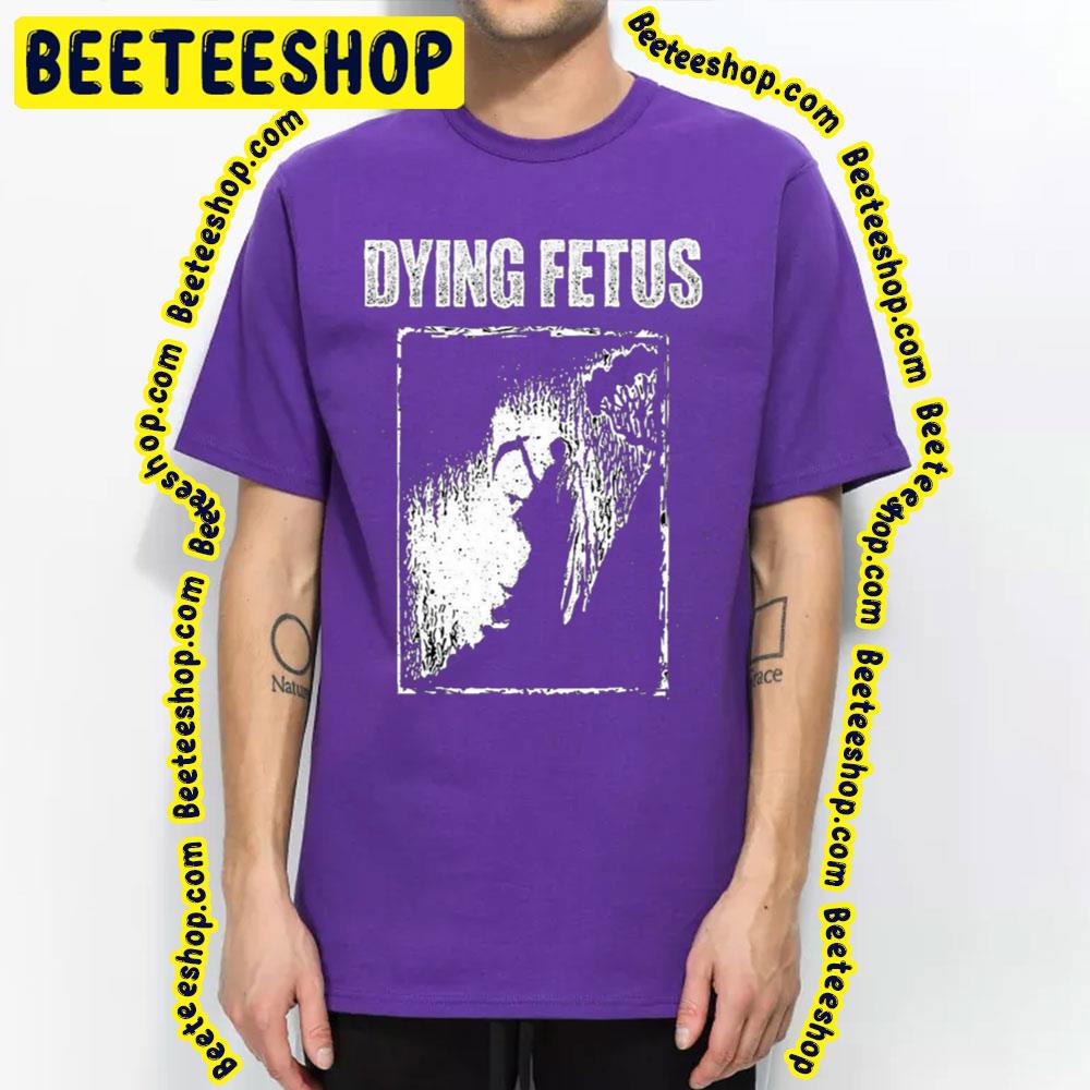 Dying Fetus White Art Trending Unisex T-Shirt Dying Fetus White Art Trending Unisex T-Shirt