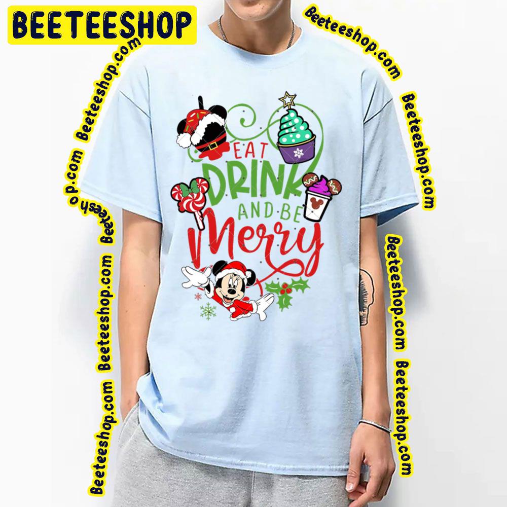 Eat Drink And Be Merry Mickey Minnie Christmas Trending Unisex T-Shirt Eat Drink And Be Merry Mickey Minnie Christmas Trending Unisex T-Shirt