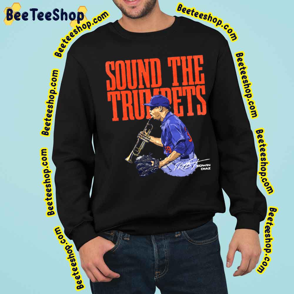 Edwin Diaz Sound The Trumpets Baseball Trending Unisex Sweatshirt Edwin Diaz Sound The Trumpets Baseball Trending Unisex Sweatshirt