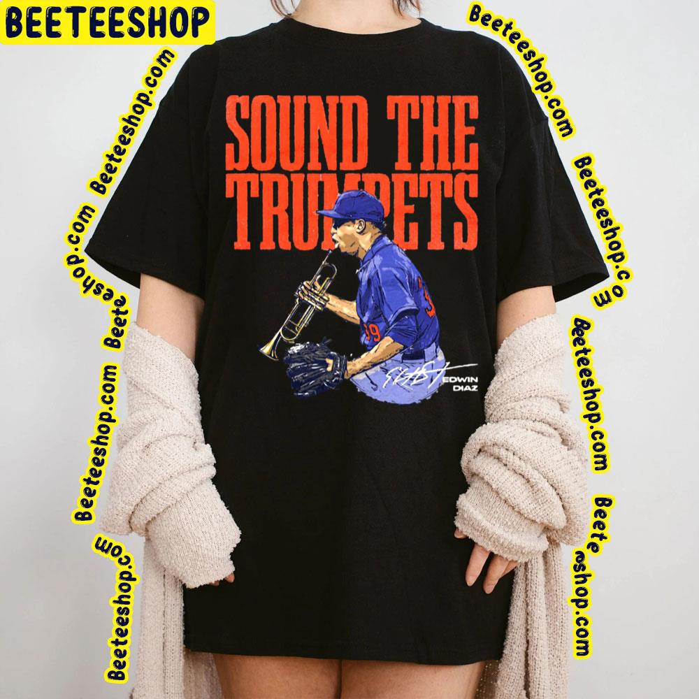 Edwin Diaz Sound The Trumpets Baseball Trending Unisex Sweatshirt Edwin Diaz Sound The Trumpets Baseball Trending Unisex Sweatshirt