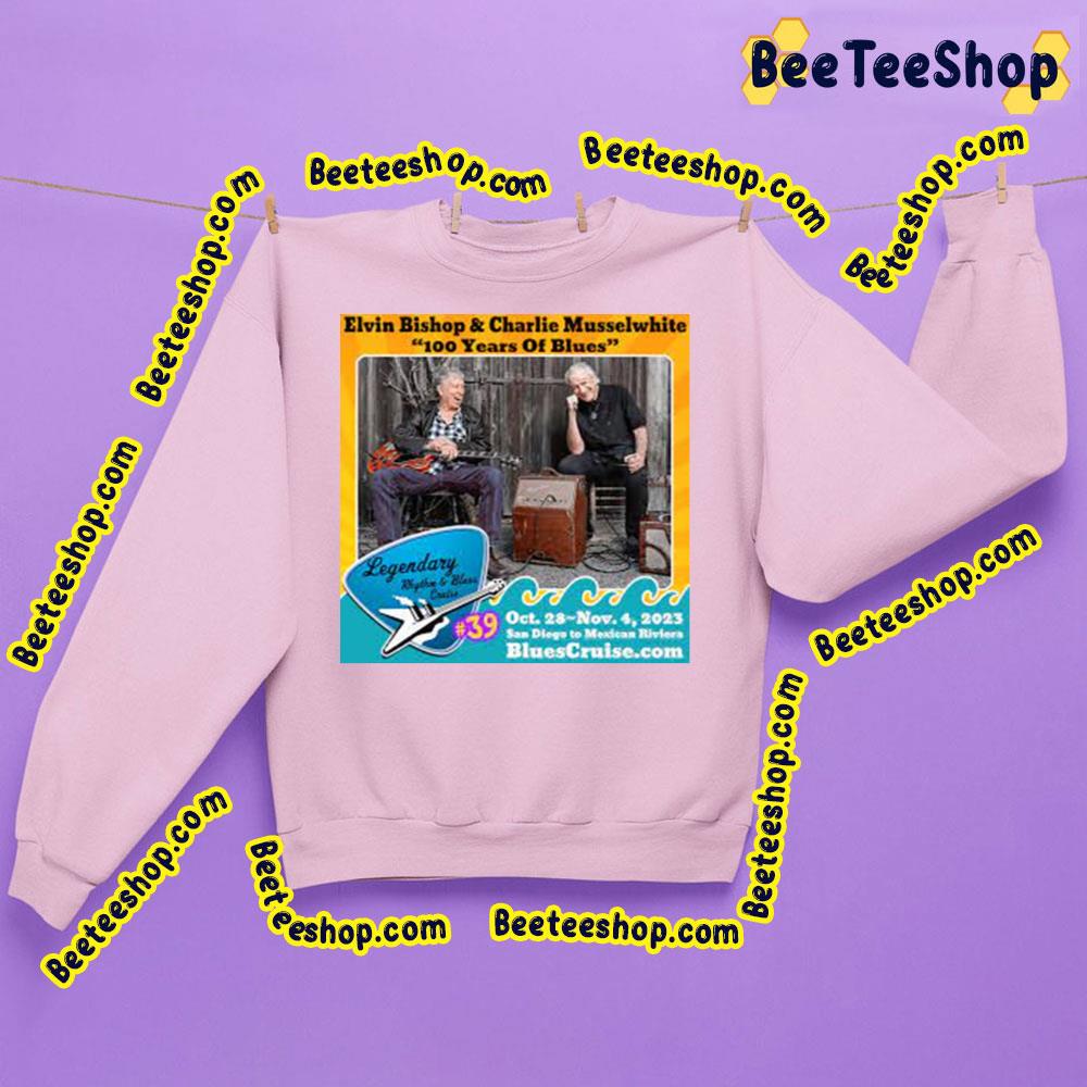 Elvin Bishop And Charlie Musselwhite 100 Years Of Blues Legendary Rhythm And Blues Cruise 2023 Trending Unisex Sweatshirt Elvin Bishop And Charlie Musselwhite 100 Years Of Blues Legendary Rhythm And Blues Cruise 2023 Trending Unisex Sweatshirt