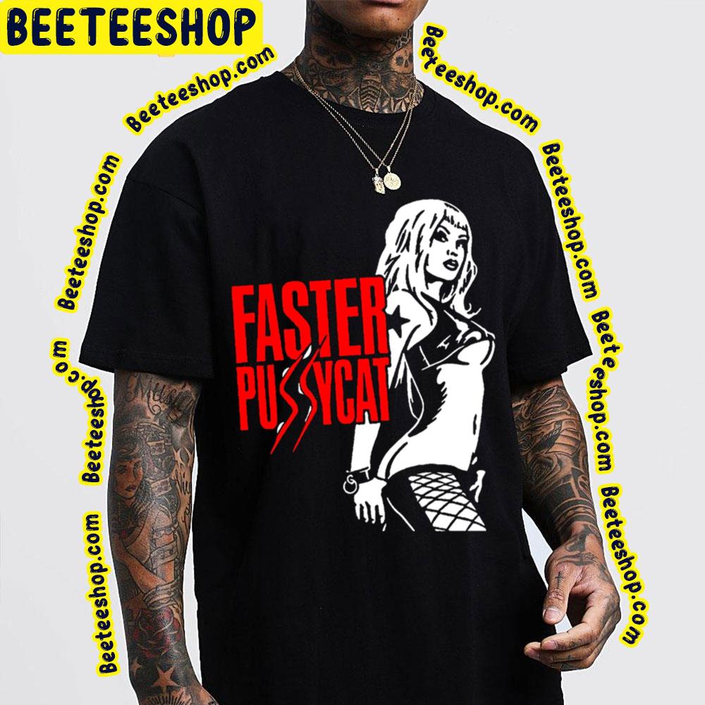 Faster Pussycat Graphic Trending Unisex Sweatshirt Faster Pussycat Graphic Trending Unisex Sweatshirt