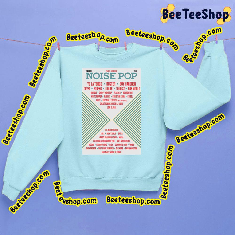Feb 20 26 Noise Pop 2023 Trending Unisex Sweatshirt Feb 20 26 Noise Pop 2023 Trending Unisex Sweatshirt