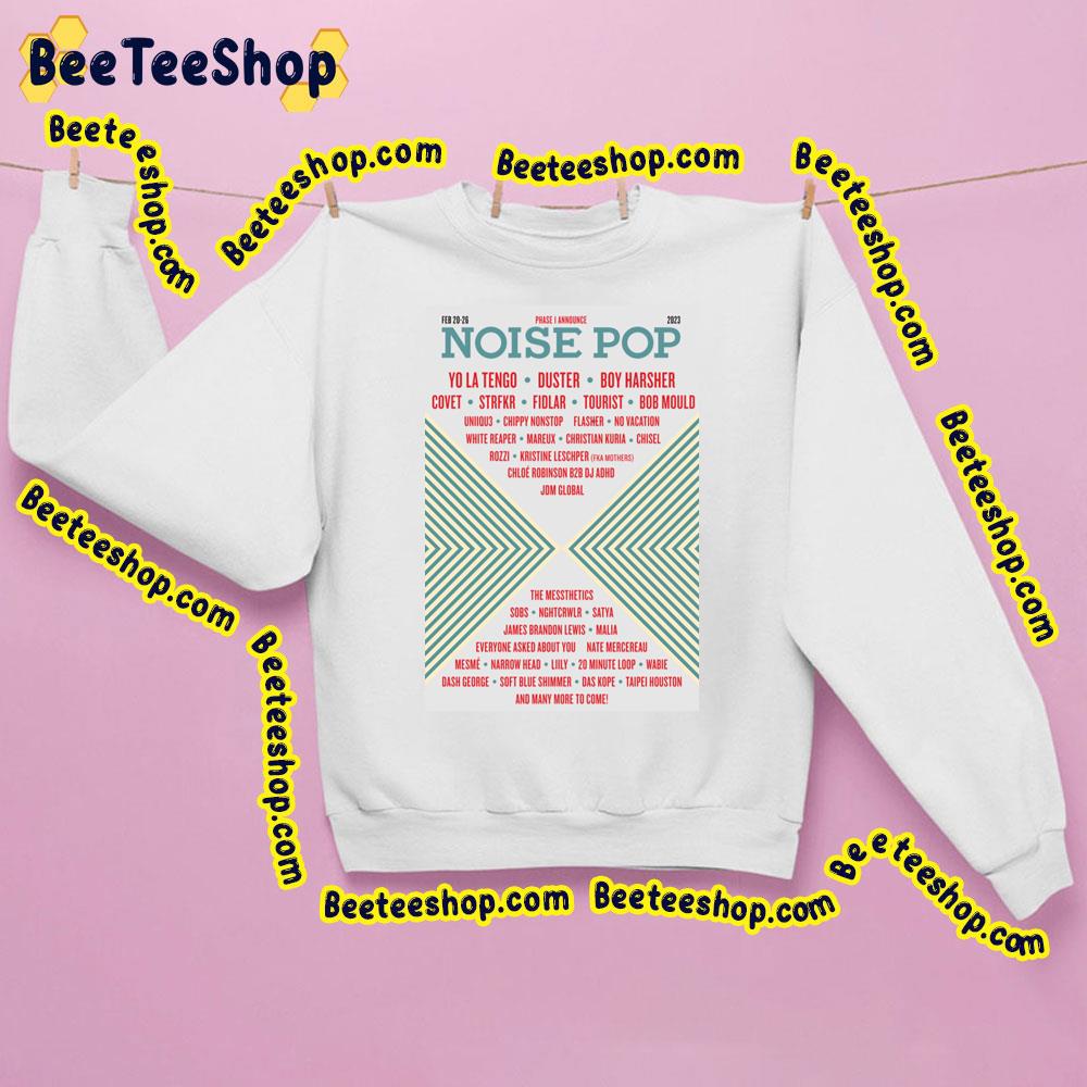 Feb 20 26 Noise Pop 2023 Trending Unisex Sweatshirt Feb 20 26 Noise Pop 2023 Trending Unisex Sweatshirt