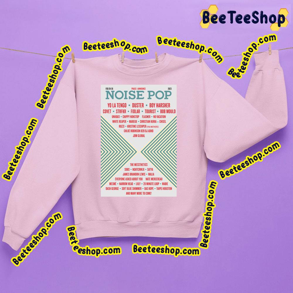 Feb 20 26 Noise Pop 2023 Trending Unisex Sweatshirt Feb 20 26 Noise Pop 2023 Trending Unisex Sweatshirt