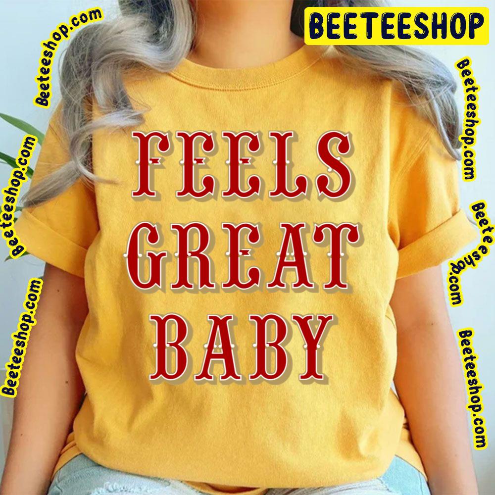 Feels Great Baby Black Slogan Retro Colorful Art Football Trending Unisex T-Shirt Feels Great Baby Black Slogan Retro Colorful Art Football Trending Unisex T-Shirt