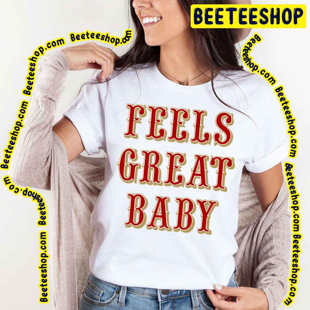 Feels Great Baby Black Slogan Retro Colorful Art Football Trending Unisex T-Shirt Feels Great Baby Black Slogan Retro Colorful Art Football Trending Unisex T-Shirt