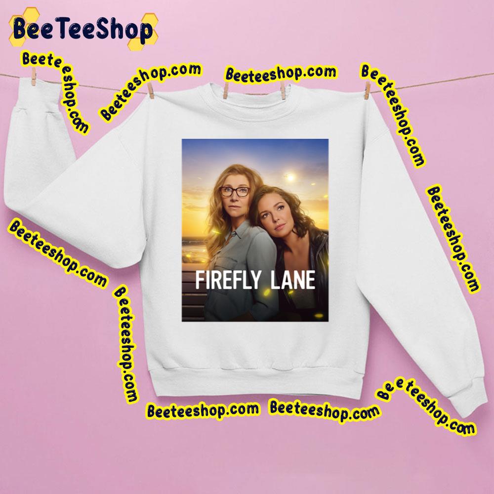 Firefly Lane 2 2022 Movie Unisex Shirt Firefly Lane 2 2022 Movie Unisex Shirt