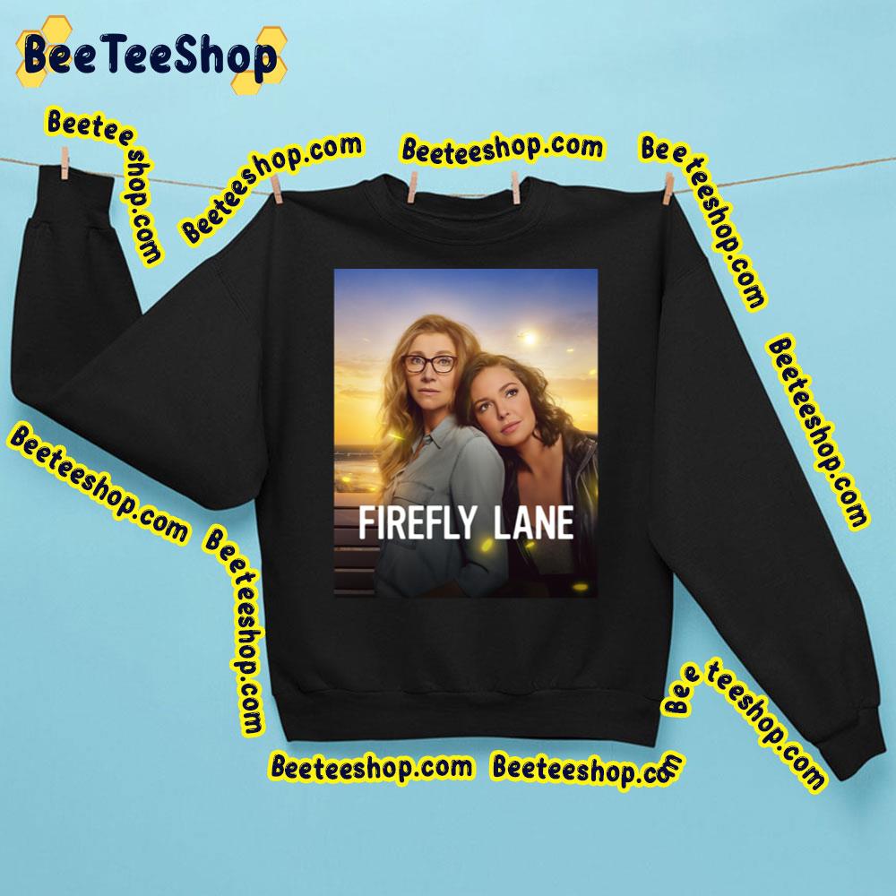 Firefly Lane 2 2022 Movie Unisex Shirt Firefly Lane 2 2022 Movie Unisex Shirt