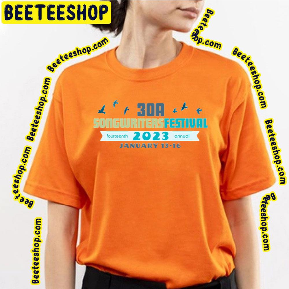 Fourteenth Annual 30a Songwriters Festival 2023 Trending Unisex T-Shirt Fourteenth Annual 30a Songwriters Festival 2023 Trending Unisex T-Shirt