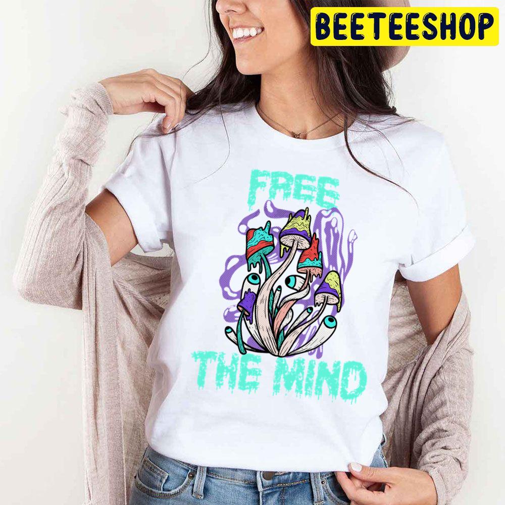 Free The Mind Weed Smoker Magic Mushroom Design Trending Unisex T Shirt Free The Mind Weed Smoker Magic Mushroom Design Trending Unisex T Shirt