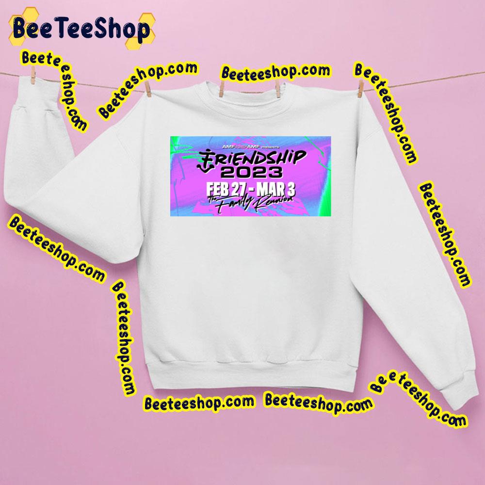 Friendship 2023 Trending Unisex Sweatshirt Friendship 2023 Trending Unisex Sweatshirt