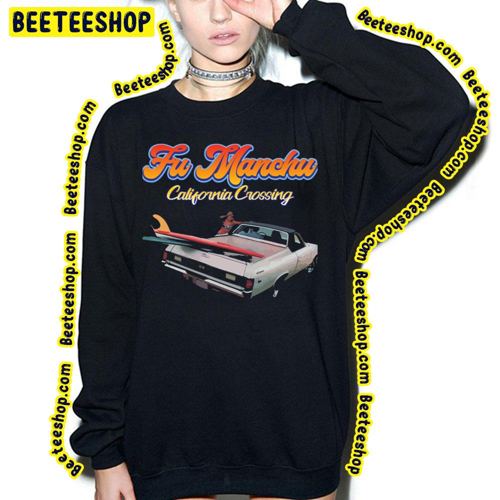 Fu Manchu California Crossing Trending Unisex Sweatshirt Fu Manchu California Crossing Trending Unisex Sweatshirt