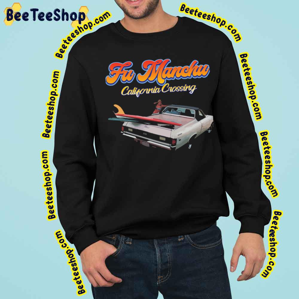 Fu Manchu California Crossing Trending Unisex Sweatshirt Fu Manchu California Crossing Trending Unisex Sweatshirt