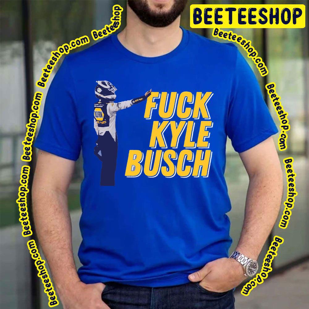 Fuck Kyle Busch Racing Retro Vintage Art Trending Unisex T-Shirt Fuck Kyle Busch Racing Retro Vintage Art Trending Unisex T-Shirt